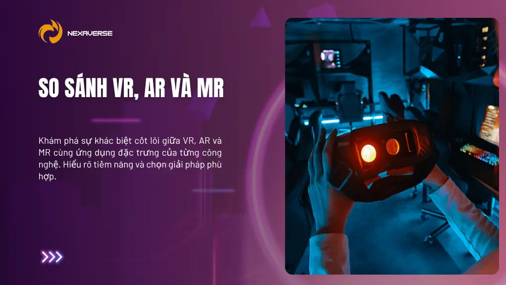 So sánh AR VR MR